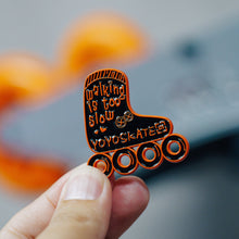 Load image into Gallery viewer, Skate Pin - Walking is too slow | in 2 colors
