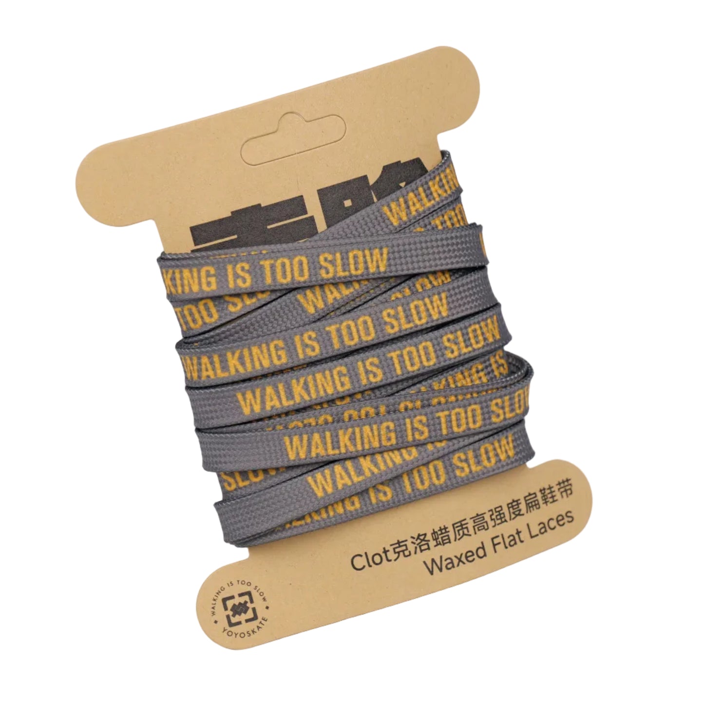 Gray flat lace shoelaces with yellow 'WALKING IS TOO SLOW' text, wound on a cardboard display card against a white background.